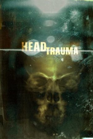 Head Trauma (2006) poster