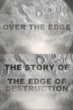 Over the Edge: The Story of ‘The Edge of Destruction’ (2006) poster