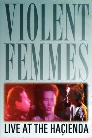 Violent Femmes: Live at the Hacienda (2007) poster