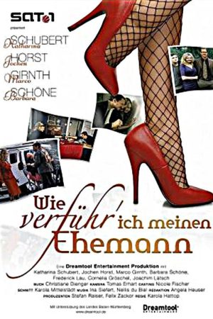 Wie verführ’ ich meinen Ehemann (2007) poster