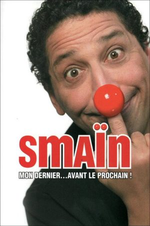 Smaïn – Mon dernier avant le prochain (2007) poster