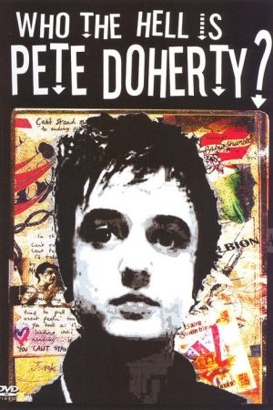 Who the Hell Is Pete Doherty? (2005) poster