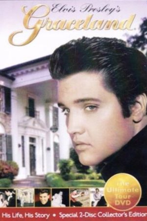 Elvis Presley’s Graceland His Life, His Story (2008) poster