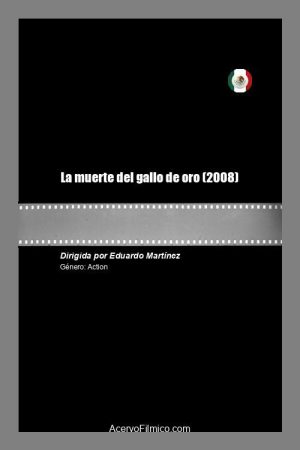 La Muerte del Gallo de Oro (2008) poster