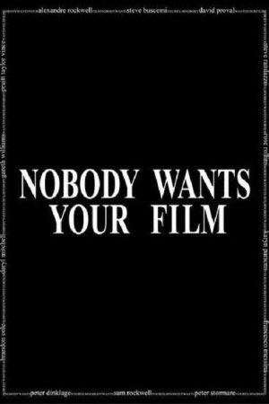 Nobody Wants Your Film (2005) poster