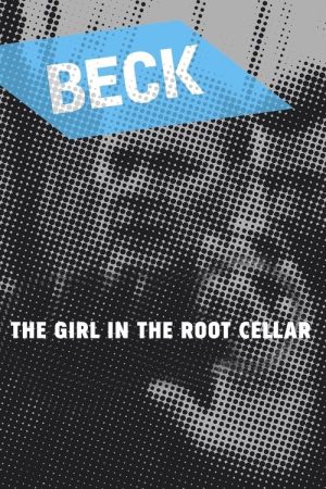 Beck 18 – The Girl in the Root Cellar (2006) poster