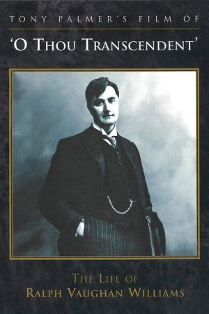 O Thou Transcendent: The Life of Ralph Vaughan Williams (2007) poster
