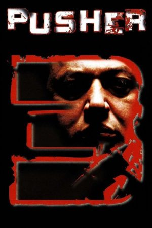 Pusher 3 (2005) poster