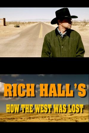 Rich Hall’s How The West Was Lost (2008) poster