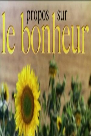 Propos sur ‘Le bonheur’ (2006) poster