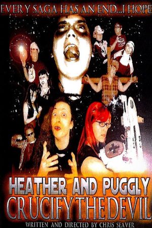 Heather and Puggly Crucify the Devil (2005) poster