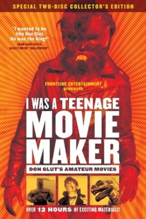 I Was a Teenage Movie Maker: Don Glut’s Amateur Movies (2006) poster
