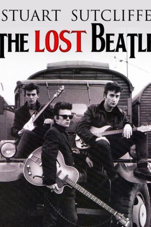 Stuart Sutcliffe: The Lost Beatle (2005) poster