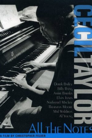 Cecil Taylor: All The Notes (2005) poster