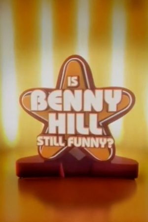Is Benny Hill Still Funny? (2006) poster