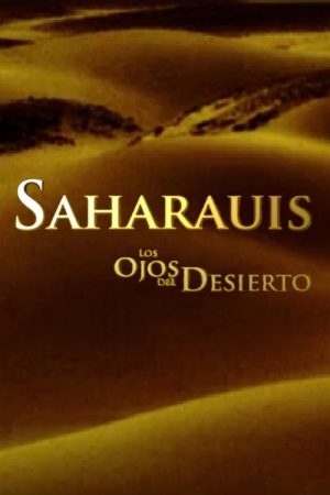 Sahrawis, the eyes of the desert (2007) poster