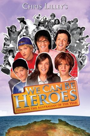 We Can Be Heroes: Finding the Australian of the Year (2005) poster