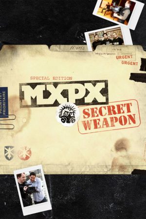 MxPx – How to Build a Secret Weapon (2007) poster