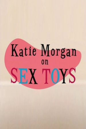 Katie Morgan on Sex Toys (2007) poster