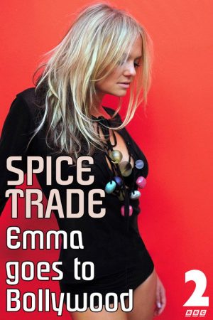 Spice Trade: Emma Goes to Bollywood (2005) poster