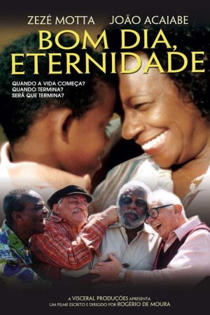 Bom Dia, Eternidade (2006) poster