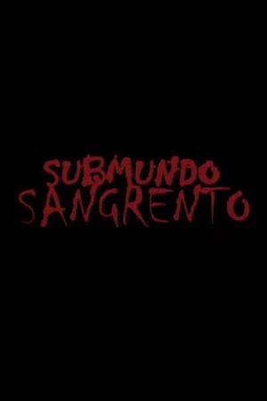 Submundo Sangrento (2008) poster