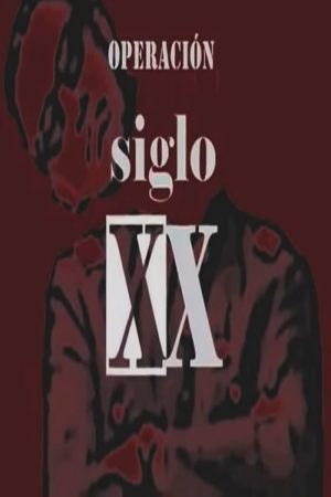 Operación Siglo XX (2006) poster
