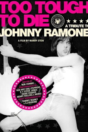 Too Tough to Die: A Tribute to Johnny Ramone (2006) poster