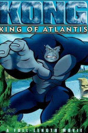 Kong: King of Atlantis (2005) poster