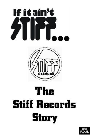If It Ain’t Stiff: The Stiff Records Story (2007) poster
