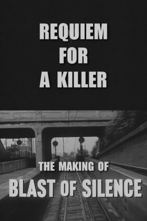 Requiem for a Killer: The Making of ‘Blast of Silence’ (2007) poster