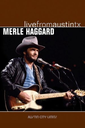 Merle Haggard: Live from Austin, TX (2006) poster
