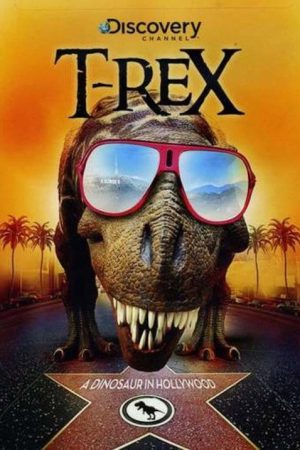T-Rex: A Dinosaur in Hollywood (2005) poster