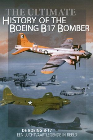 Ultimate History Of The Boeing B17 Bomber (2006) poster