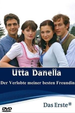 Utta Danella – Der Verlobte meiner besten Freundin (2009) poster
