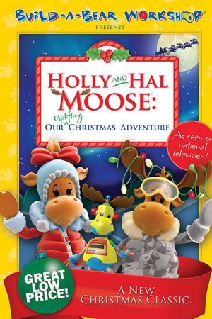 Holly and Hal Moose: Our Uplifting Christmas Adventure (2008) poster