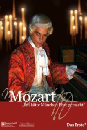 Mozart – Ich hätte München Ehre gemacht (2006) poster