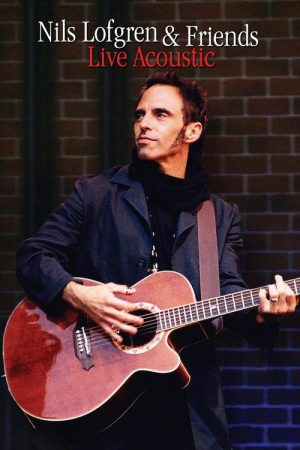 Nils Lofgren and Friends Live Acoustic (2006) poster