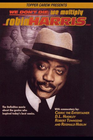 We Don’t Die, We Multiply: The Robin Harris Story (2006) poster