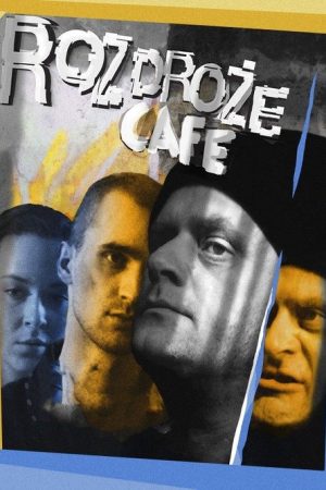 Rozdroże Café (2005) poster