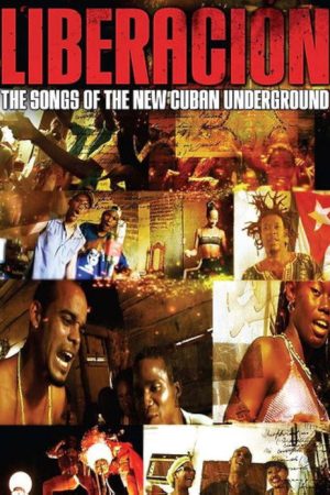 Liberación: The Songs of the New Cuban Underground (2007) poster