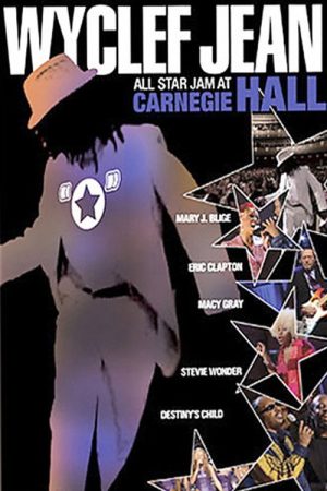 Wyclef Jean: All Star Jam at Carnegie Hall (2007) poster