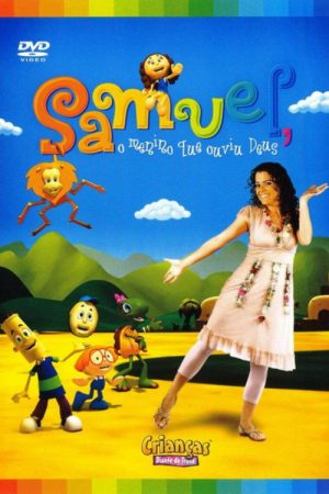 Crianças Diante do Trono 6 – Samuel, O Menino Que Ouviu Deus (2007) poster