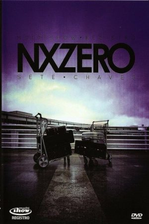 Multishow Registro: NX Zero – Sete Chaves (2010) poster