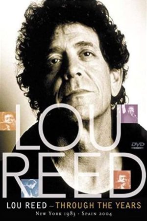 Lou Reed: Through the Years: New York 1983 – Spain 2004 (2008) poster