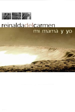 Reinalda del Carmen, my mom and I (2007) poster