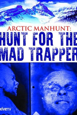Arctic Manhunt: Hunt for the Mad Trapper (2009) poster