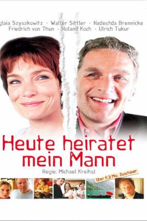 Heute heiratet mein Mann (2006) poster