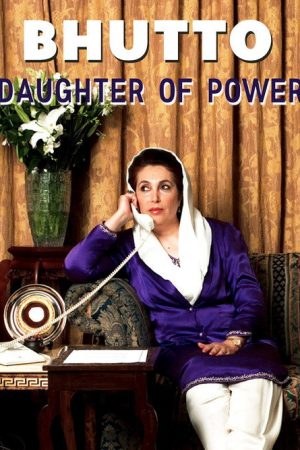 Bhutto: Daughter of Power (2005) poster