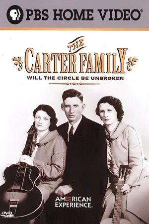 The Carter Family: Will the Circle Be Unbroken (2005) poster